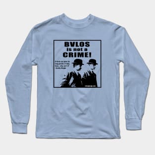 BVLOS is not a crime -- FPV Long Sleeve T-Shirt